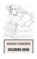 Roger Federer Coloring Book: Best Tennis Player in World, Multiple Wimbledon and Gram Sland Winner, Inspiration and Motivation Inspired Adult Coloring Book