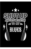 Shut Up And Let Me Listen To My Blues