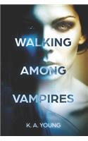 Walking Among Vampires