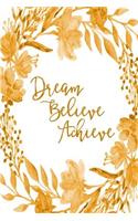 Inspirational Bullet Dot Grid Journal - Dream Believe Achieve (Yellow): 100 page 6" x 9" Bullet Dot Grid Journal: Inspirational Journal, Blank Diary, Dot Grid Bullet Planner, Blank Journal(11 Bullet Dot Grid Journal)