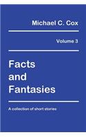 Facts and Fantasies Volume 3