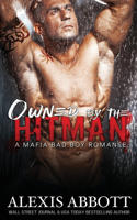 Owned by the Hitman: A Bad Boy Mafia Romance