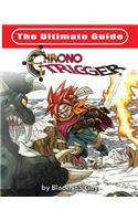 The Ultimate Reference Guide To Chrono Trigger