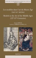 Les Modeles Dans l'Art Du Moyen Age (Xiie-Xve Siecles) / Models in the Art of the Middle Ages (12th-15th Centuries)