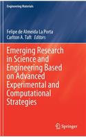 Emerging Research in Science and Engineering Based on Advanced Experimental and Computational Strategies