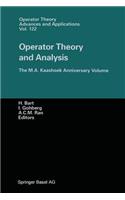 Operator Theory and Analysis: The M.A. Kaashoek Anniversary Volume Workshop in Amsterdam, November 12-14, 1997