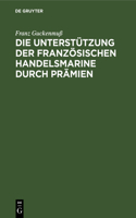 Unterstützung der französischen Handelsmarine durch Prämien