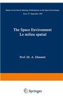 The Space Environment / Le Milieu Spatial