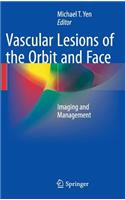 Vascular Lesions of the Orbit and Face