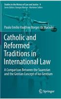 Catholic and Reformed Traditions in International Law