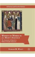 Women of Words in Le Morte Darthur: The Autonomy of Speech in Malory's Female Characters