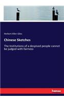 Chinese Sketches: The Institutions of a despised people cannot be judged with fairness