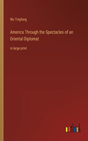 America Through the Spectacles of an Oriental Diplomat