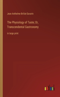 Physiology of Taste; Or, Transcendental Gastronomy