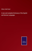 new and complete Dictionary of the English and German Languages