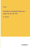 Amts-Blatt der Königlichen Regierung zu Liegnitz für das Jahr 1856: 46. Jahrgang