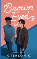 Brown Eyed: A Boys Love Novel