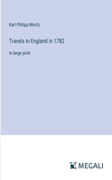 Travels in England in 1782