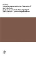 Zur Güte linearer Entscheidungsregeln in Produktions-Lagerhaltungs-Modellen: (47 Beiträge zur betriebswirtschaftlichen Forschung)