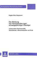 Die Abtretung von Honorarforderungen schweigepflichtiger Glaeubiger