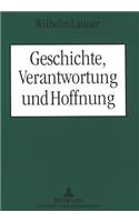 Geschichte, Verantwortung Und Hoffnung