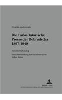 Die Turko-Tatarische Presse Der Dobrudscha 1897-1940