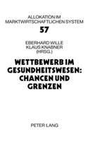 Wettbewerb Im Gesundheitswesen: Chancen Und Grenzen