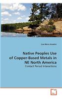 Native Peoples Use of Copper-Based Metals in NE North America