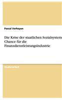 Die Krise der staatlichen Sozialsysteme als Chance für die Finanzdienstleistungsindustrie