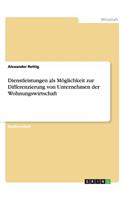 Dienstleistungen als Möglichkeit zur Differenzierung von Unternehmen der Wohnungswirtschaft