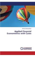 Applied Financial Econometrics with Cases
