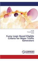 Fuzzy Logic Based Eligible Criteria for Major Traffic Generators
