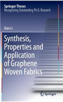 Synthesis, Properties and Application of Graphene Woven Fabrics