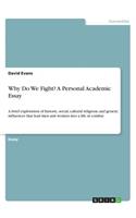 Why Do We Fight? A Personal Academic Essay