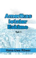 Amerikas letzter Eskimo