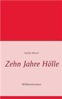 Zehn Jahre Hölle