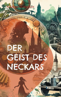 Geist des Neckars: und andere Sagen von Stuttgart