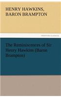 The Reminiscences of Sir Henry Hawkins (Baron Brampton)
