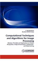 Computational Techniques and Algorithms for Image Processing