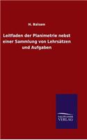 Leitfaden der Planimetrie nebst einer Sammlung von Lehrsätzen und Aufgaben