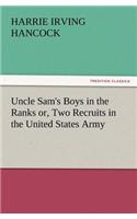 Uncle Sam's Boys in the Ranks Or, Two Recruits in the United States Army