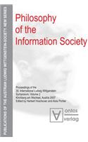 Philosophy of Information Society: Proceedings of the 30th International Ludwig Wittgenstein-Symposium in Kirchberg 2007