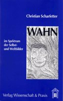Wahn Im Spektrum Der Selbst- Und Weltbilder