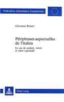 Periphrases aspectuelles de l'italien: Le Cas de «Andare», «Venire» Et «Stare» + Gérondif