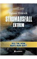 Stromausfall Extrem. Was Tun, Wenn Nichts Mehr Geht?