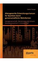 Altersgerechte Entwicklungschancen für Quartiere durch gemeinschaftliche Wohnformen