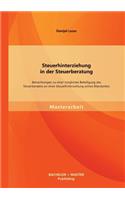 Steuerhinterziehung in der Steuerberatung