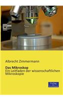 Das Mikroskop: Ein Leitfaden der wissenschaftlichen Mikroskopie(German)