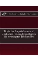 Britischer Imperialismus und englischer Freihandel zu Beginn des zwanzigsten Jahrhunderts