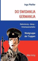 Do swidanija Germanija: Stationierung - Abzug - Hinterlassenschaften Westgruppe der Truppen